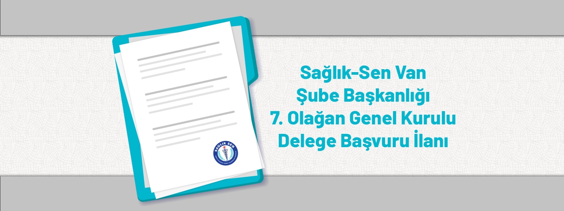 Sağlık-Sen Van Şube Başkanlığı 7. Olağan Genel Kurulu Delege Başvuru İlanı
